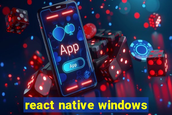 react native windows